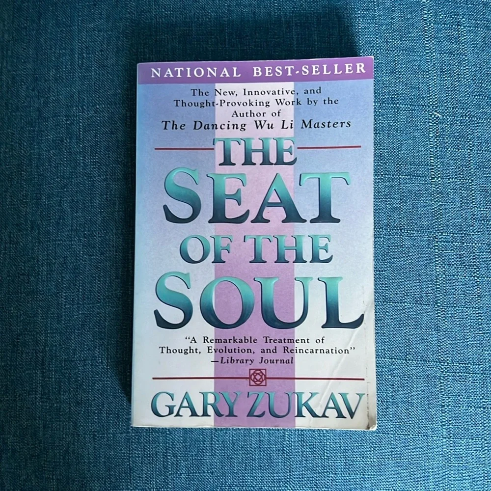 The Seat Of The Soul by Gary Zukav